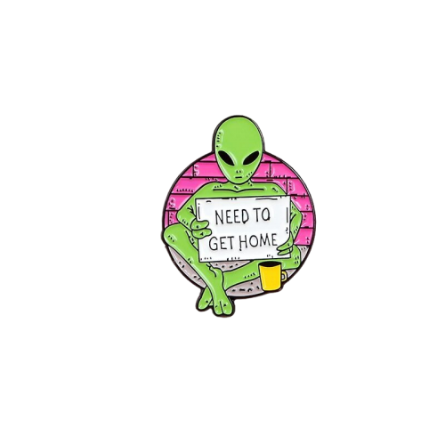 Alien Needs To Go Home Enamel Pin